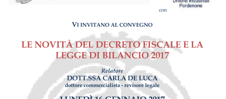 LE NOVITÀ DEL DECRETO FISCALE & LA LEGGE DI BILANCIO 2017